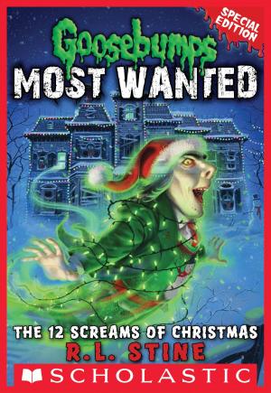 Book cover of The 12 Screams of Christmas (Goosebumps Most Wanted Special Edition #2)
