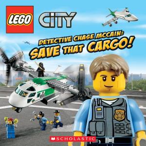 Cover of the book LEGO City: Detective Chase McCain: Save That Cargo! by Ellen Miles