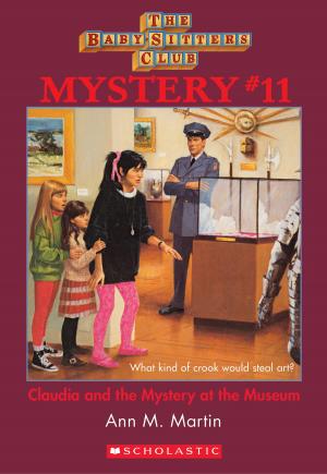 Cover of the book The Baby-Sitters Club Mystery #11: Claudia and the Mystery At the Museum by Kat Black
