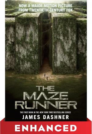 Cover of the book The Maze Runner: Enhanced Movie Tie-in Edition by Cirocco Dunlap
