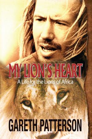 Cover of the book My Lion's Heart by Pieter du Toit