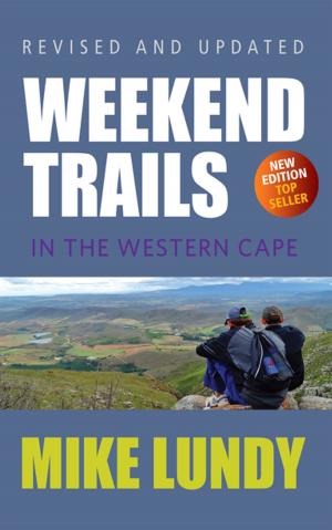 Cover of the book Weekend Trails in the Western Cape by Ena Murray