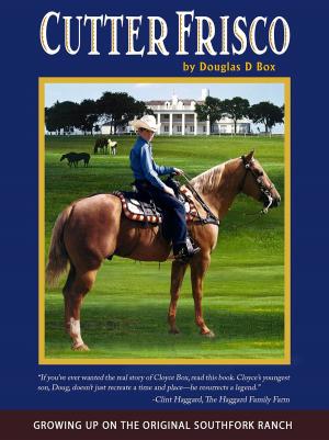 Cover of the book Cutter Frisco: Growing Up on the Original Southfork Ranch, A Memoir by Chad Jordan