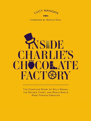 Cover of the book Inside Charlie's Chocolate Factory by Gisella Gellini
