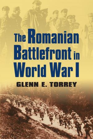Cover of the book The Romanian Battlefront in World War I by James A. Morone