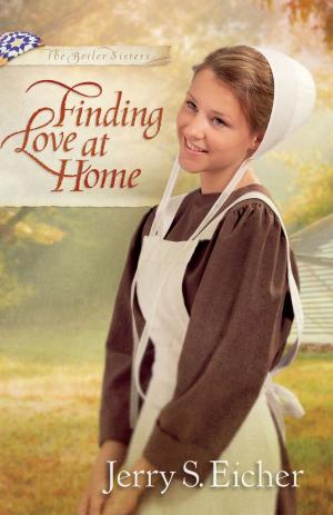 Cover of the book Finding Love at Home by Kay Arthur, Janna Arndt