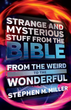 Cover of the book Strange and Mysterious Stuff from the Bible by Harvest House Publishers