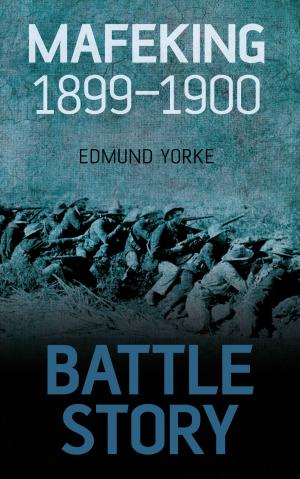 Cover of the book Battle Story: Mafeking 1899-1900 by Cornelia Brooke Gilder, Julia Conkiln Peters