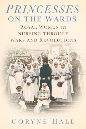 Cover of the book Princesses on the Wards by Lieutenant Robert Knowles, Ian Fletcher
