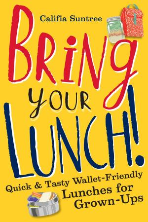 Cover of the book Bring Your Lunch by Gina Homolka, Heather K. Jones