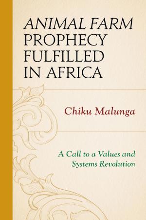 Cover of the book Animal Farm Prophecy Fulfilled in Africa by James L. Rowell