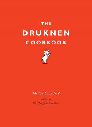 Cover of the book The Drunken Cookbook by Gina Homolka, Heather K. Jones