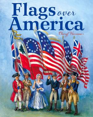 Cover of the book Flags Over America by Sarah Lynn Scheerger