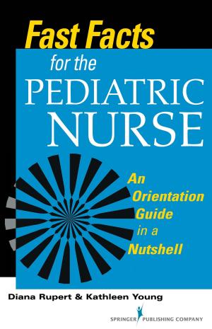 Cover of the book Fast Facts for the Pediatric Nurse by James Begun, Ph.D., Jan Malcolm