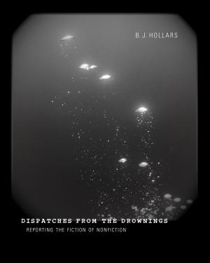 Cover of the book Dispatches from the Drownings by Larry J. Littlefield, Pearl M. Burns
