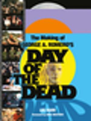 Cover of the book The Making of George A. Romero's Day of the Dead by Jerry Hopkins