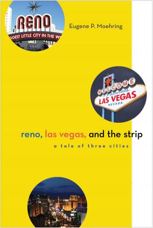 Cover of the book Reno, Las Vegas, and the Strip by Ronald M. James, Elizabeth Harvey, Thomas Perkins
