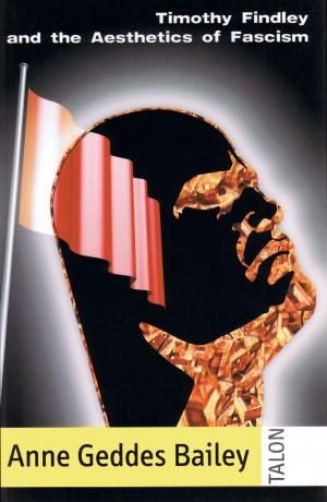 Cover of the book Timothy Findley and the Aesthetics of Fascism by George F. Walker