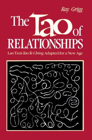 Cover of the book The Tao of Relationships: A Balancing of Man and Woman by ASA DON DICKINSON