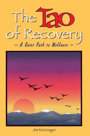 bigCover of the book The Tao of Recovery: A Quiet Path to Wellness by 