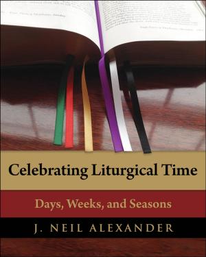 Cover of the book Celebrating Liturgical Time by Whitney Wherrett Roberson