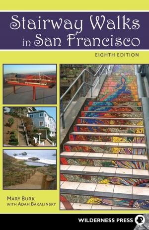 Cover of the book Stairway Walks in San Francisco by Ryan Ver Berkmoes