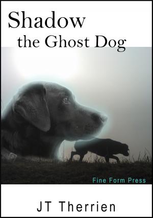 Cover of the book Shadow the Ghost Dog by JT Therrien