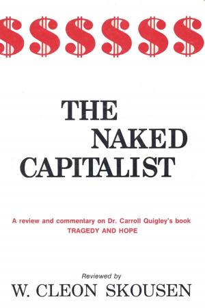 Cover of the book The Naked Capitalist by W. Cleon Skousen