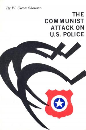Cover of the book The Communist Attack on U.S. Police by Richard Skousen, W. Cleon Skousen