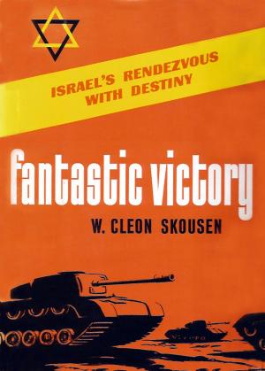 Cover of the book Fantastic Victory by Richard Skousen, W. Cleon Skousen