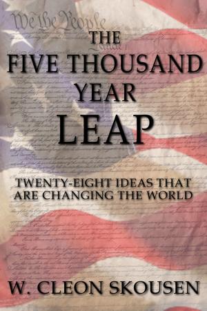Cover of the book The Five Thousand Year Leap by W. Cleon Skousen