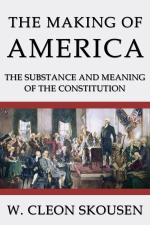 Cover of the book The Making of America by Richard N. Skousen