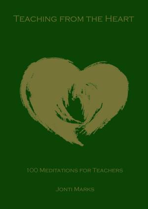 Cover of the book Teaching from the Heart: 100 Meditations for Teachers by Jen Lilienstein