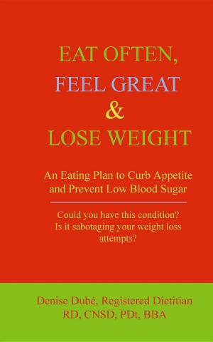 bigCover of the book EAT OFTEN, FEEL GREAT & LOSE WEIGHT: An Eating Plan to Curb Appetite and Prevent Low Blood Sugar by 