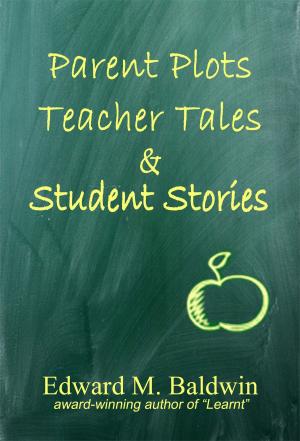 bigCover of the book Parent Plots, Teacher Tales & Student Stories by 