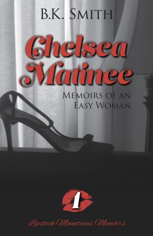 Cover of the book Chelsea Matinee â Memoirs of an Easy Woman by Suzanne Cass
