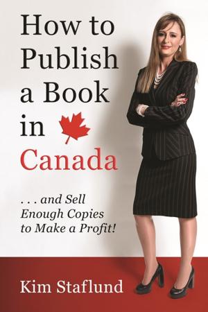 Cover of the book How to Publish a Book in Canada … and Sell Enough Copies to Make a Profit! by Anthony Heston