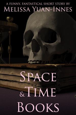 Cover of the book Space and Time Books by Melissa Yuan-Innes
