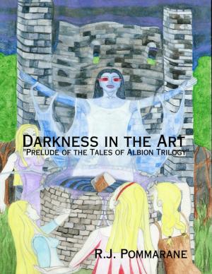 Cover of the book Darkness In the Art by Nathan J.D.L. Rowark, Rita Dinis, Mathias Jansson