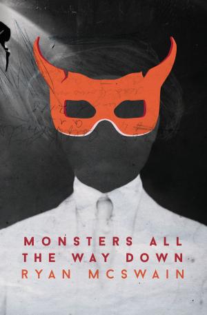 Cover of the book Monsters All the Way Down by C.L. Mozena