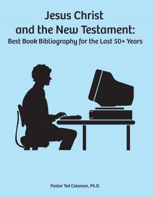 Cover of Jesus Christ and the New Testament: Best Book Bibliography for the last 50 + years