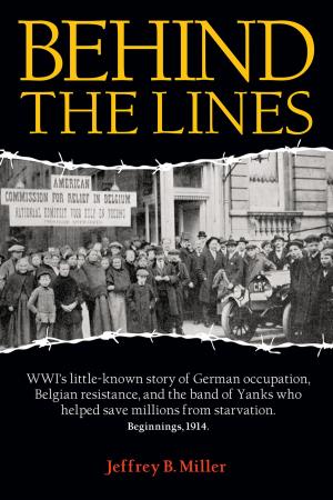 Cover of the book Behind the Lines by Seymour Morris, Jr.