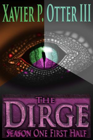 Cover of the book The Dirge: Season One First Half by S.A. Fenech