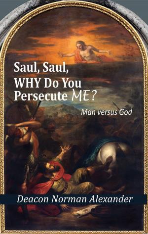 bigCover of the book Saul, Saul, Why Do You Persecute Me? by 