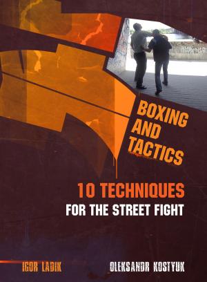 Cover of the book BOXING AND TACTICS. 10 TECHNIQUES FOR THE STREET FIGHT by Masatake Fujita (Shihan Hombu Dojo, 8th Dan Aikido Aikikai)