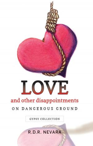 Book cover of Love and Other Disappointments: On Dangerous Ground