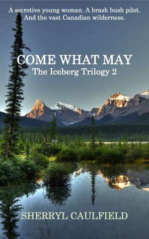 Cover of the book Come What May by Sarah Holland