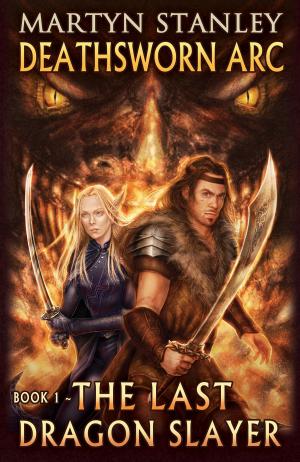Book cover of Deathsworn Arc: The Last Dragon Slayer