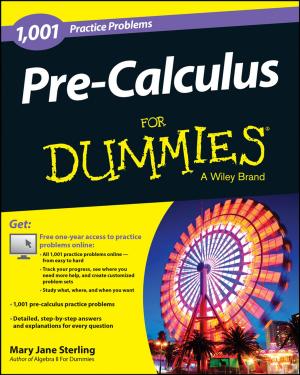 Cover of the book Pre-Calculus: 1,001 Practice Problems For Dummies (+ Free Online Practice) by Joe Baron, Hisham Baz, Tim Bixler, Biff Gaut, Kevin E. Kelly, Sean Senior, John Stamper