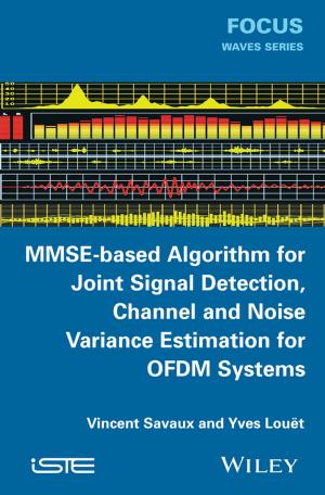 Cover of the book MMSE-Based Algorithm for Joint Signal Detection, Channel and Noise Variance Estimation for OFDM Systems by Jonas Hall, Thomas Lingefjärd